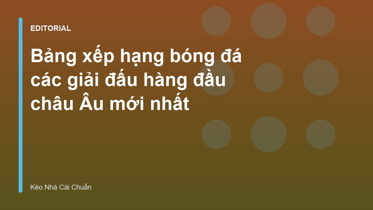 Bảng xếp hạng bóng đá các giải đấu châu Âu