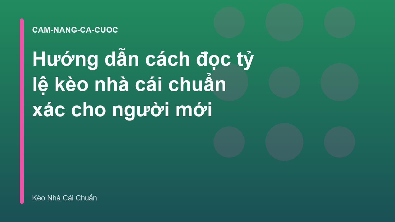Hướng dẫn cách đọc tỷ lệ kèo nhà cái chuẩn xác cho người mới