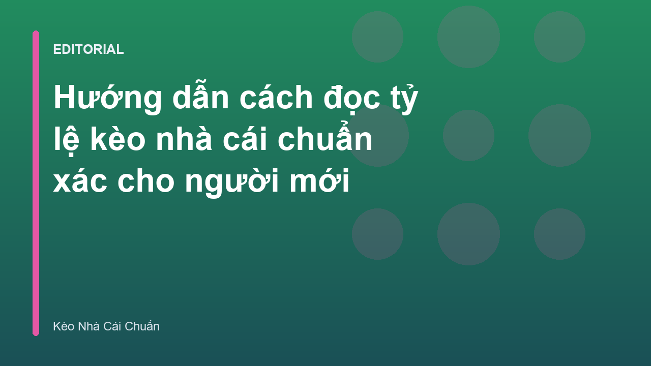 Hướng dẫn cách đọc tỷ lệ kèo nhà cái chuẩn xác