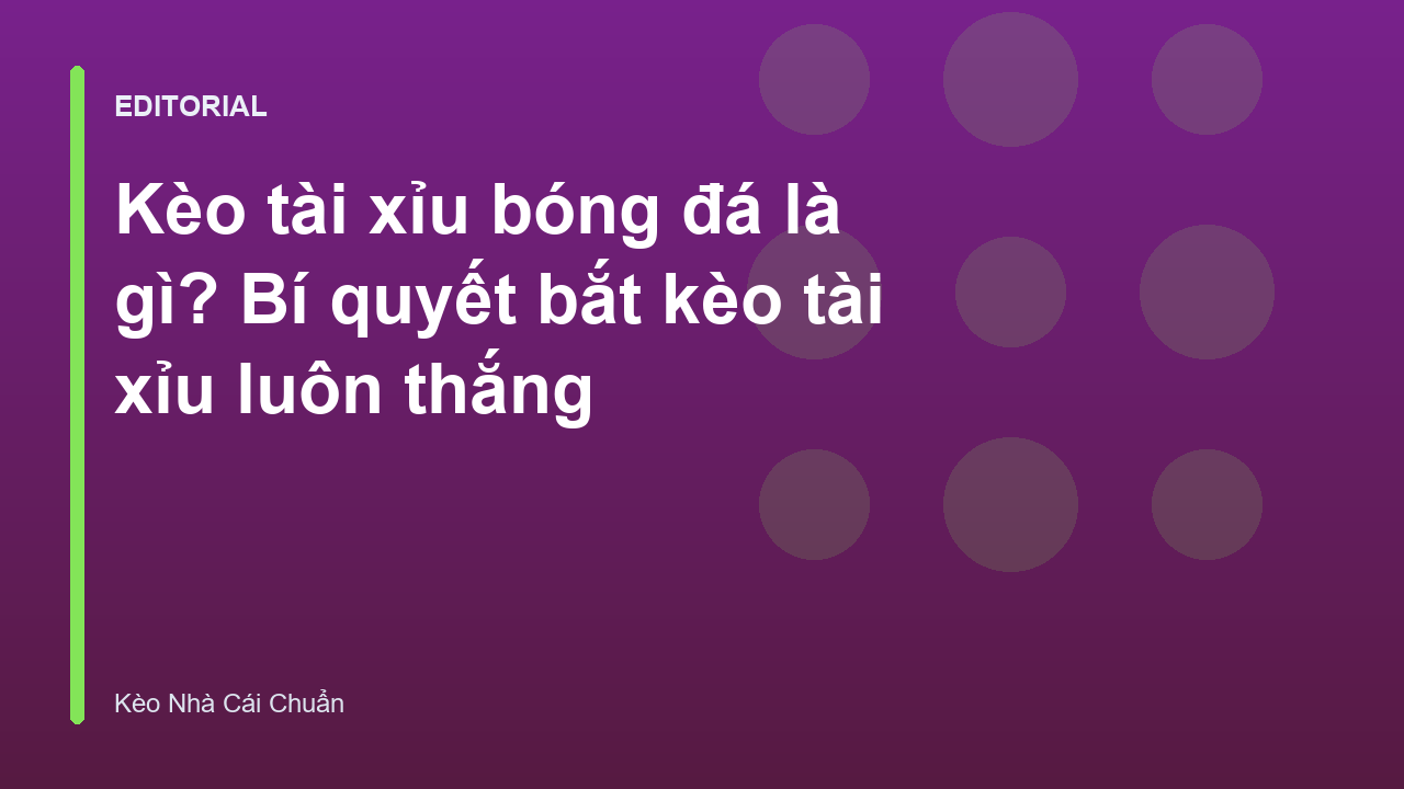 Hướng dẫn cách đọc kèo tài xỉu bóng đá chi tiết